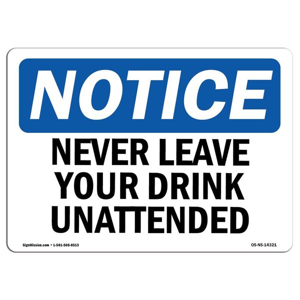 Signmission OSHA Sign, Never Leave Your Drink Unattended, 18in X 12in Rigid Plastic, 12" W, 18" L, Landscape OS-NS-P-1218-L-14321